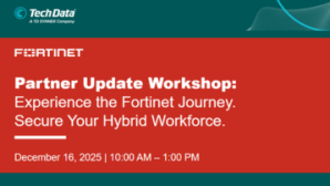 ExperiencetheFortinetJourney.SecureYourHybridWorkforce..png